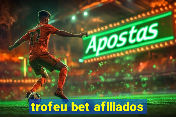 trofeu bet afiliados