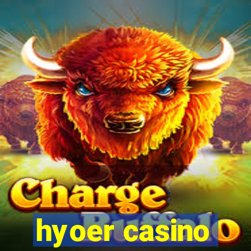 hyoer casino