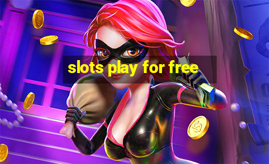 slots play for free