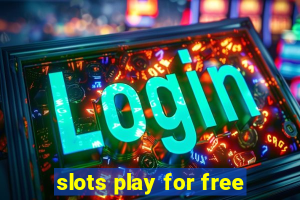 slots play for free