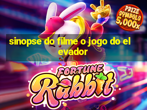 sinopse do filme o jogo do elevador