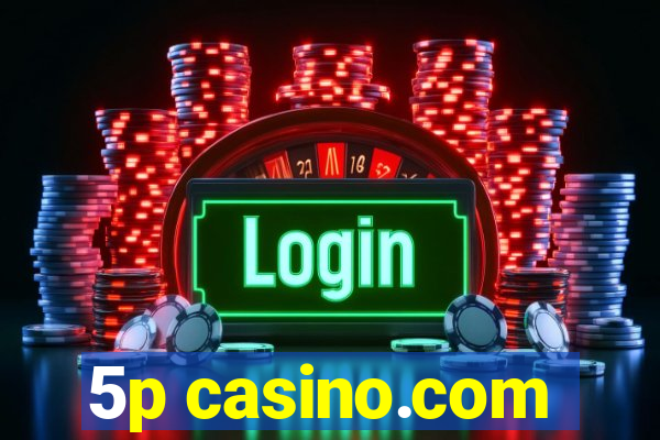 5p casino.com