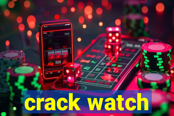 crack watch