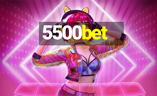 5500bet