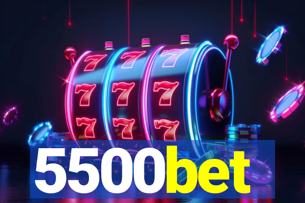 5500bet