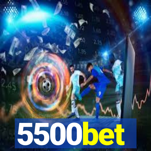 5500bet