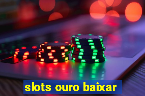 slots ouro baixar