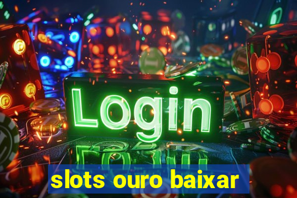 slots ouro baixar