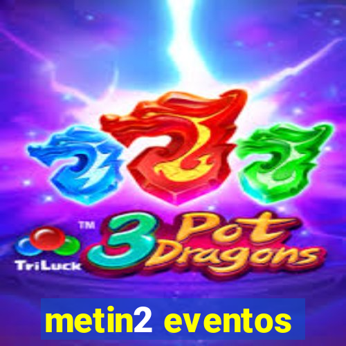 metin2 eventos