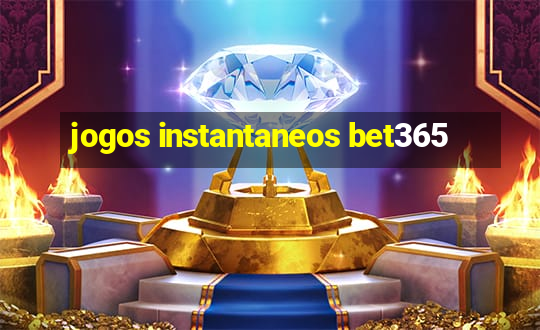 jogos instantaneos bet365