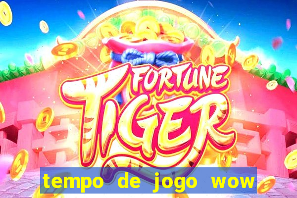 tempo de jogo wow 30 dias