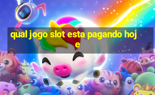 qual jogo slot esta pagando hoje