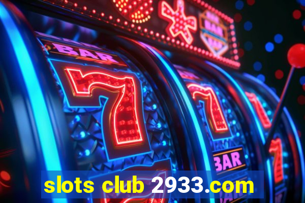 slots club 2933.com