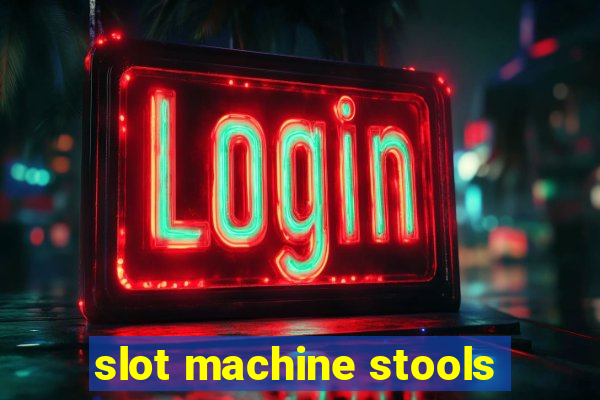 slot machine stools