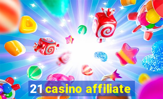 21 casino affiliate