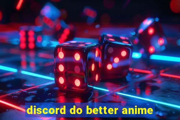 discord do better anime