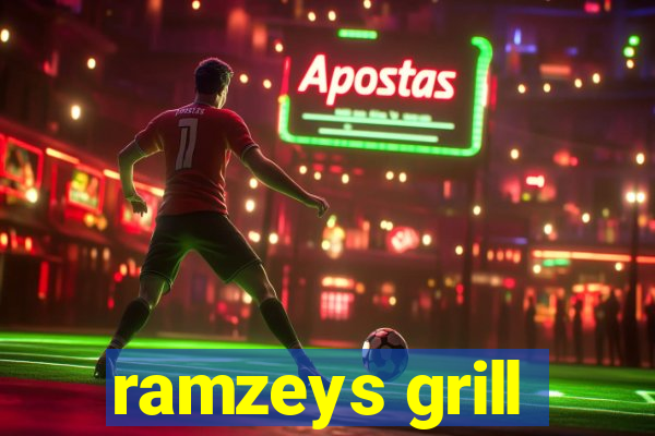 ramzeys grill