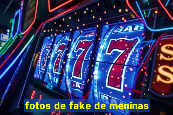 fotos de fake de meninas