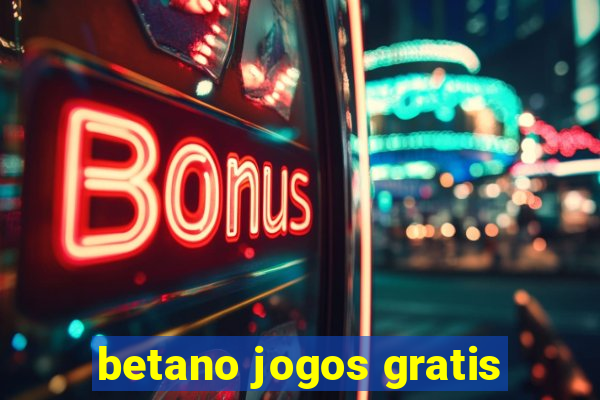 betano jogos gratis