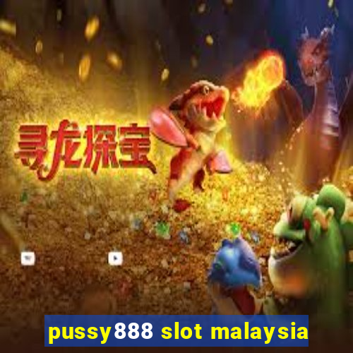 pussy888 slot malaysia