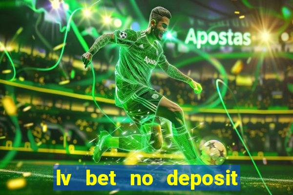 lv bet no deposit bonus codes