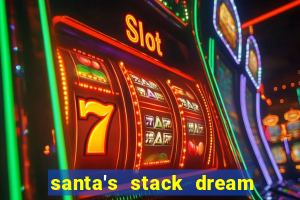 santa's stack dream drop slot