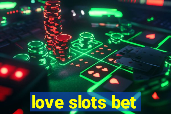 love slots bet