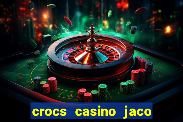 crocs casino jaco costa rica