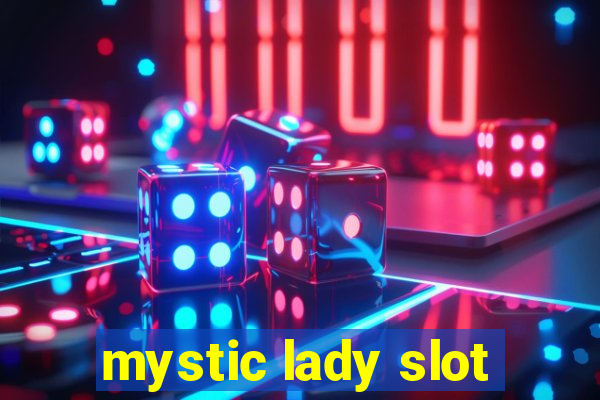 mystic lady slot