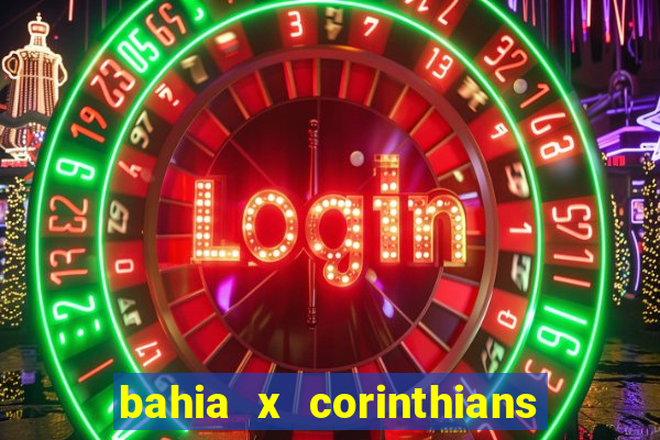 bahia x corinthians onde assistir