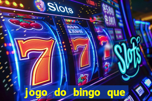 jogo do bingo que ganha dinheiro