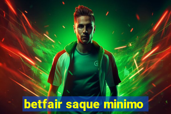 betfair saque minimo