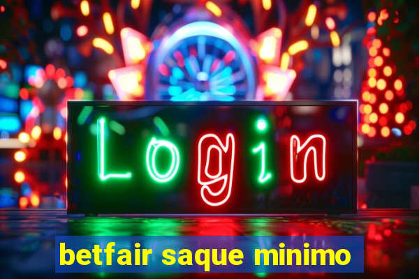 betfair saque minimo