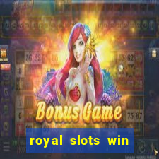 royal slots win lucky cash