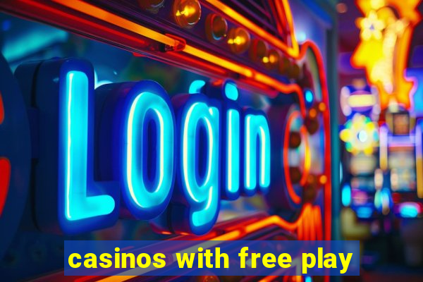 casinos with free play