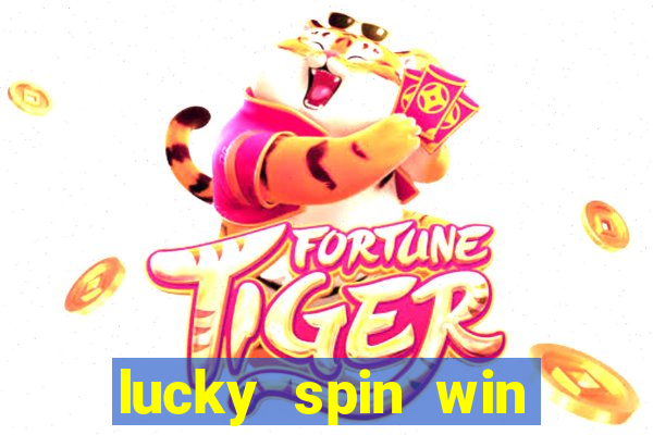 lucky spin win real money