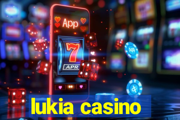 lukia casino