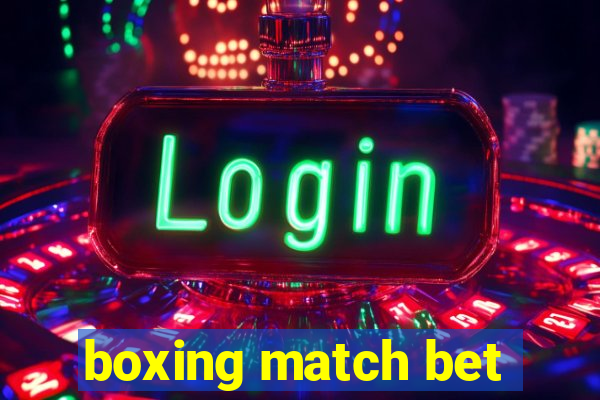 boxing match bet