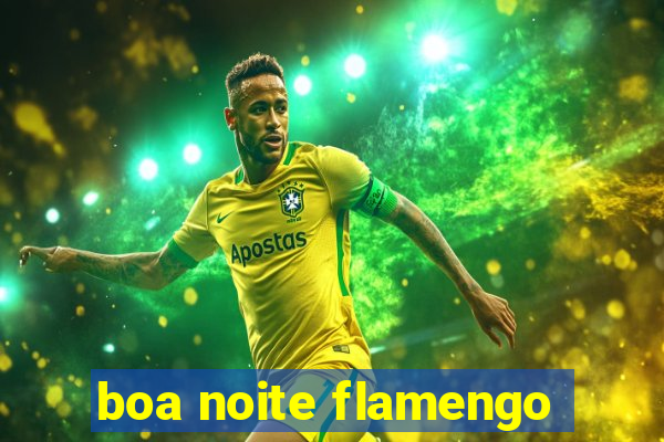 boa noite flamengo