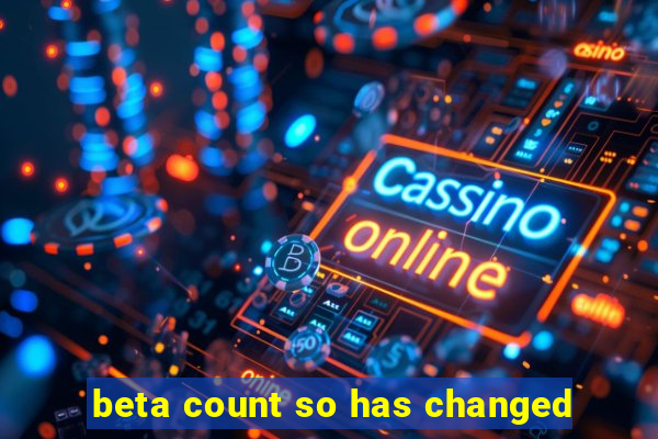 beta count so has changed