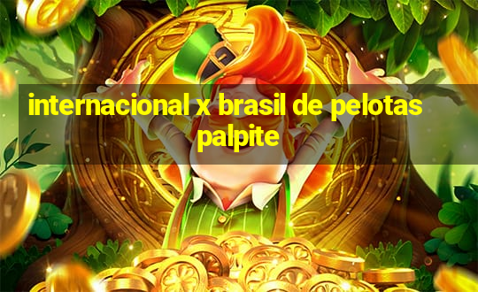 internacional x brasil de pelotas palpite