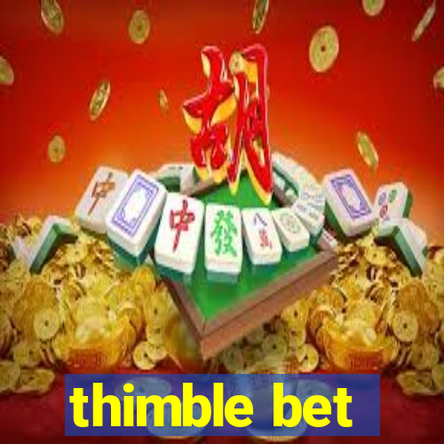 thimble bet