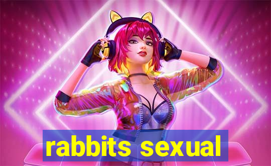 rabbits sexual