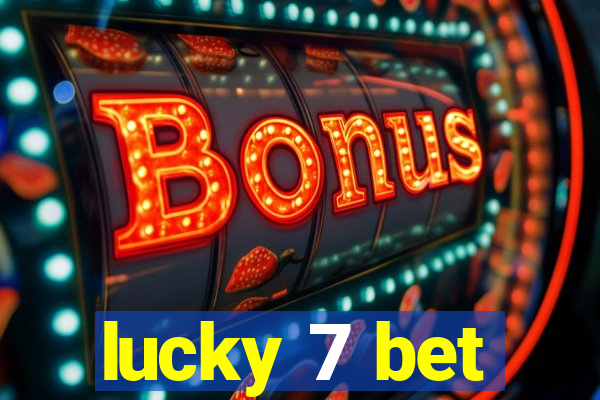 lucky 7 bet