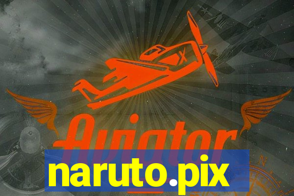 naruto.pix