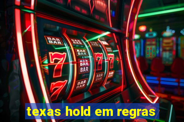 texas hold em regras