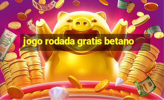 jogo rodada gratis betano