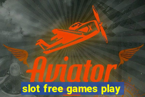 slot free games play