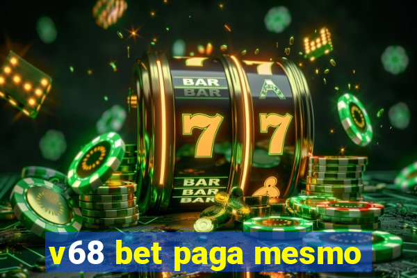 v68 bet paga mesmo