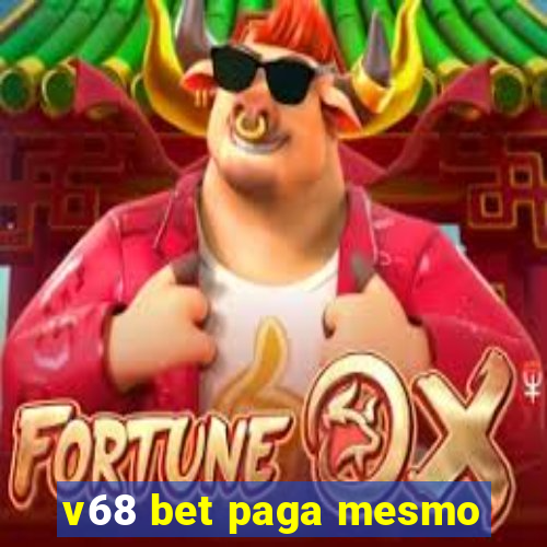 v68 bet paga mesmo